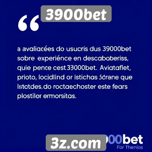 Avaliações de usuários sobre a experiência em 3900bet